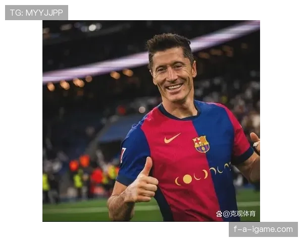 莱万是否适应巴萨体系:战术角色与进攻效率分析 莱万是否适应巴萨体系:战术角色与进攻效率分析